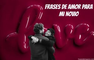 50 Frases de amor para mi novio ¡Expresa tu amor con palabras!