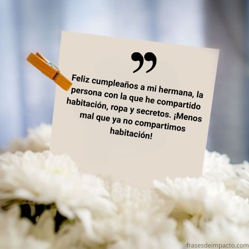 Frases Originales para Cumpleaños de tu Hermana